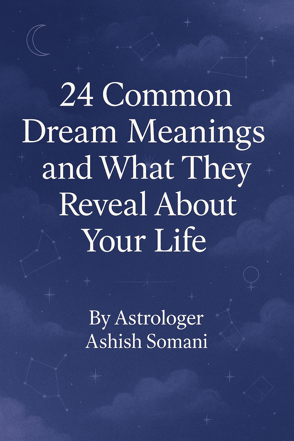 Dream Meanings and What They Reveal About Your Life