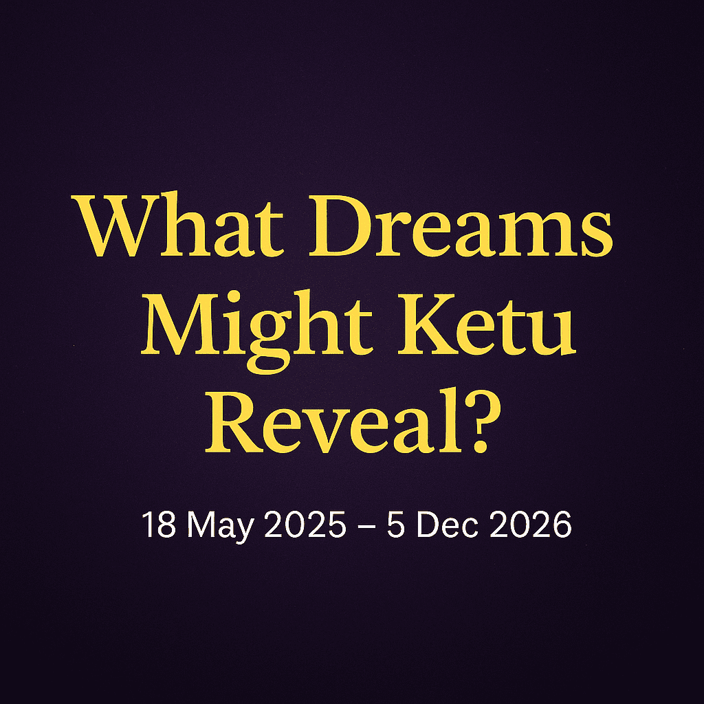 What Strange Dreams Will You See in Ketu’s Transit Through Leo? (18 May 2025 – 5 December 2026)