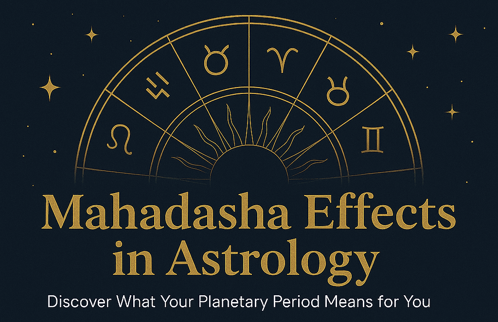 Mahadasha Effects in Astrology: Discover What Your Planetary Period Means for You