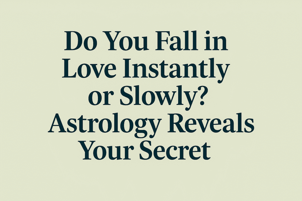 How Do You Fall in Love? Surprising Astrology Secrets Revealed!