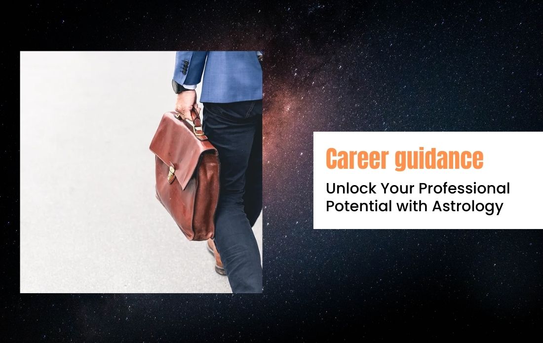 Career guidance: Unlock Your Professional Potential with Astrology