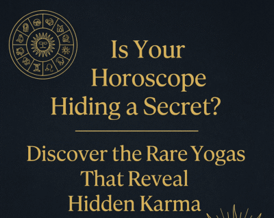 Is Your Horoscope Hiding a Secret? Discover the Rare Yogas That Reveal Hidden Karma