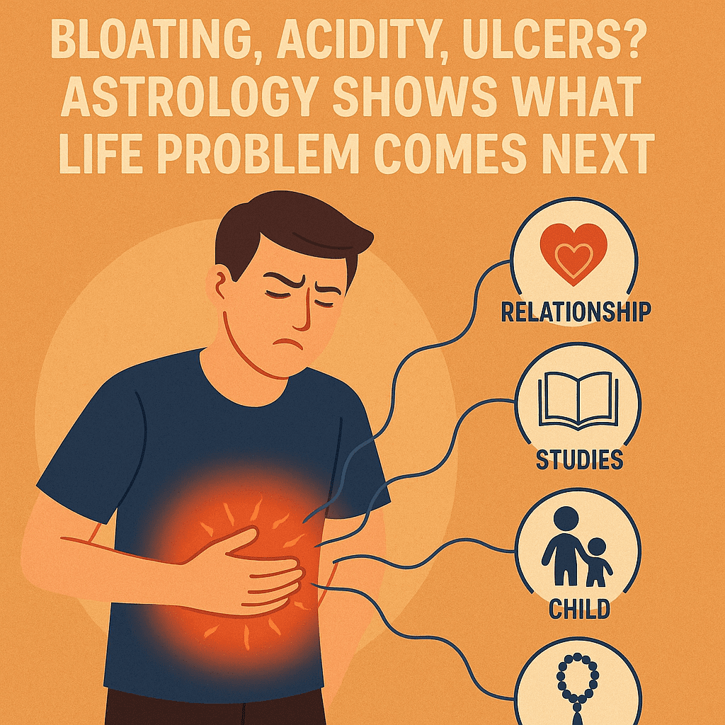 Bloating, Acidity, Ulcers? Astrology Shows What Life Problem Comes Next