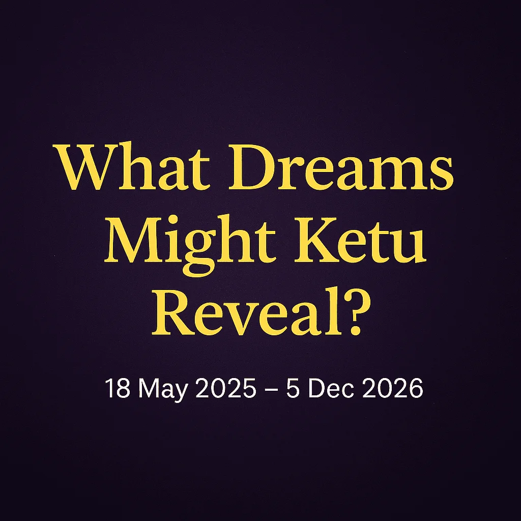 What Strange Dreams Will You See in Ketu’s Transit Through Leo? (18 May 2025 – 5 December 2026)