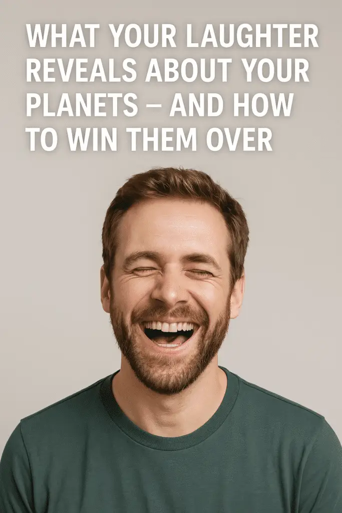 What Your Laughter Reveals About Your Planets – And How to Win Them Over