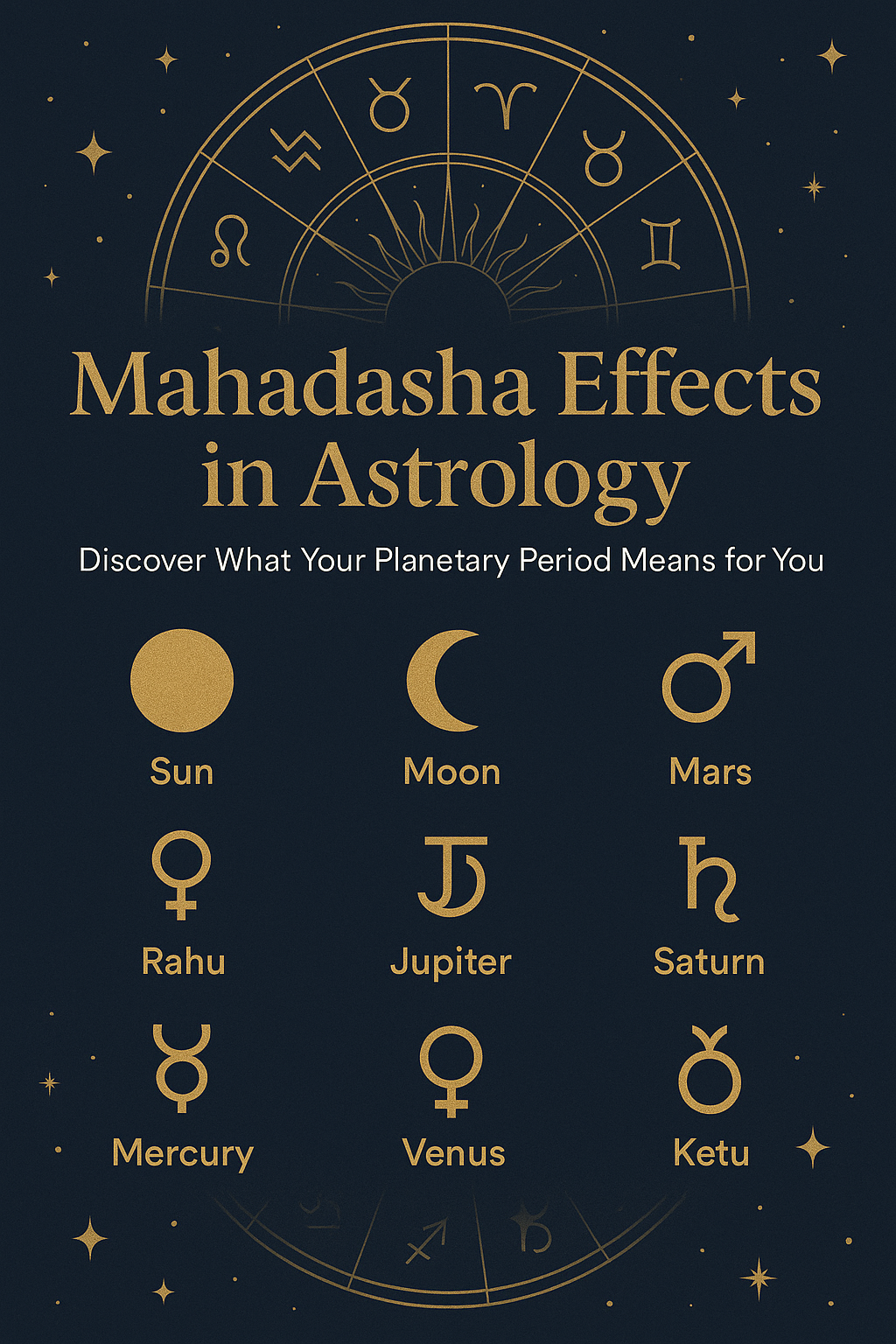 Mahadasha Effects in Astrology: Discover What Your Planetary Period Means for You