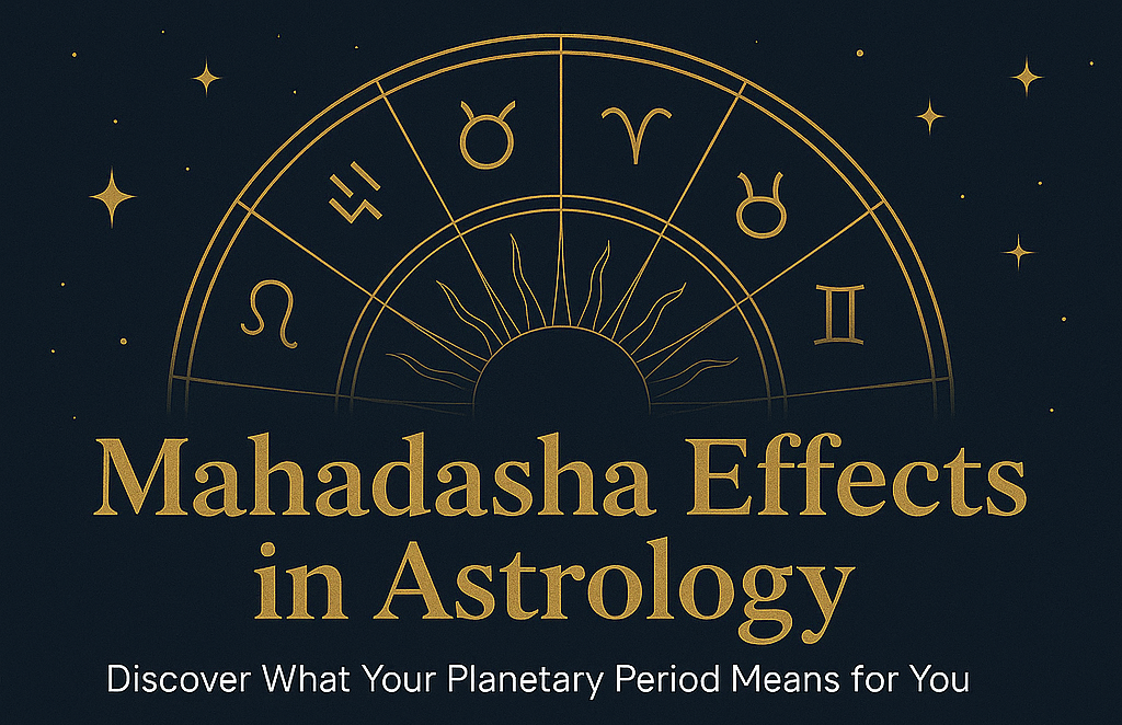 Mahadasha Effects in Astrology: Discover What Your Planetary Period Means for You