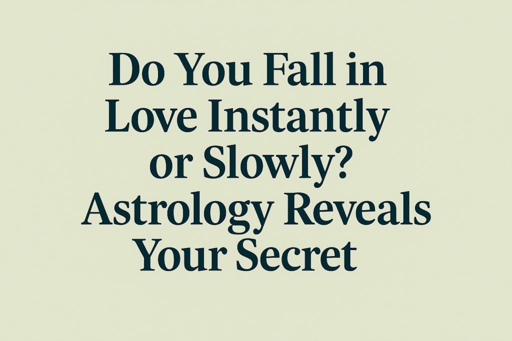 How Do You Fall in Love? Surprising Astrology Secrets Revealed!