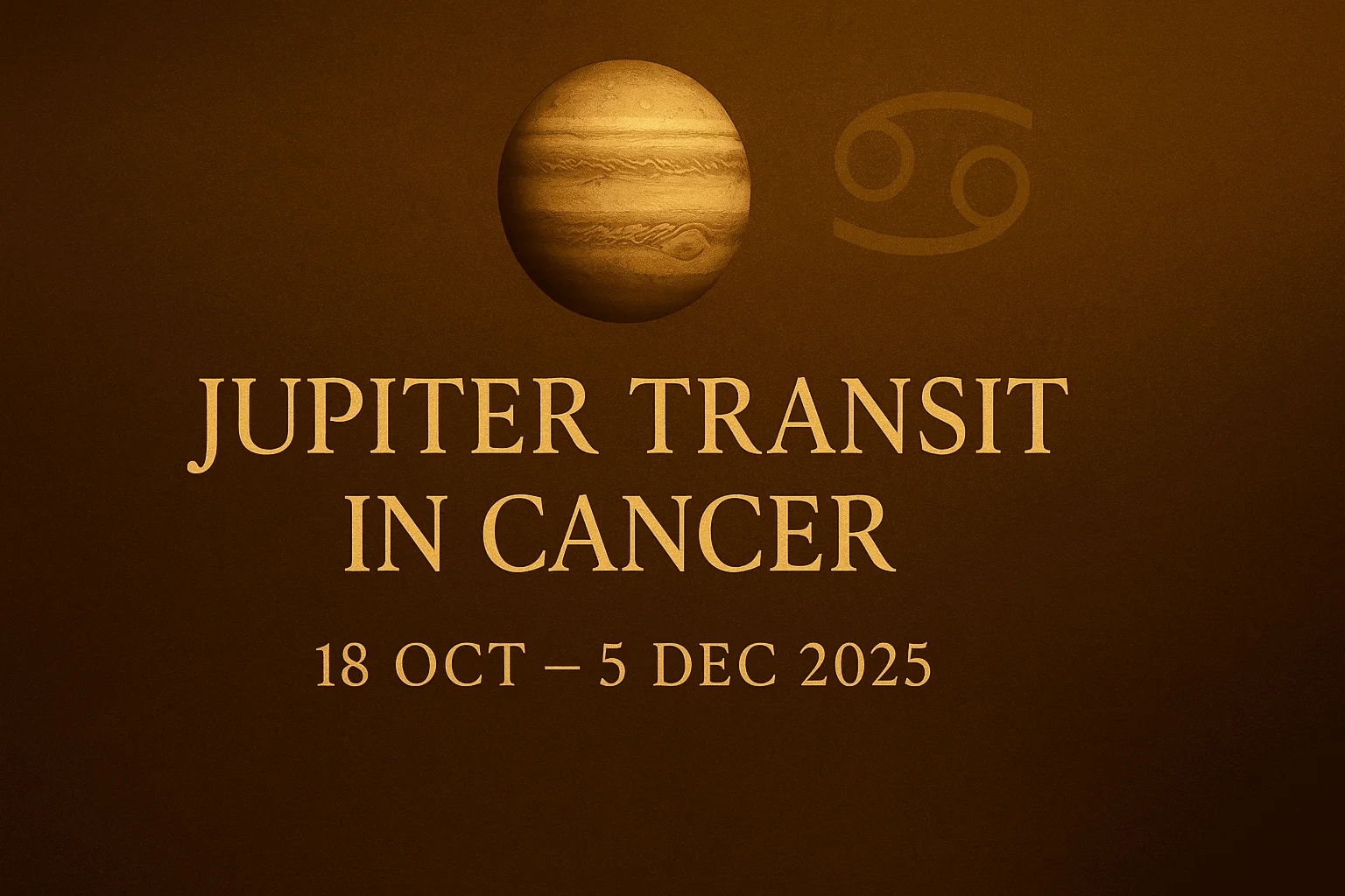 Jupiter Transit in Cancer (18 Oct – 5 Dec 2025)