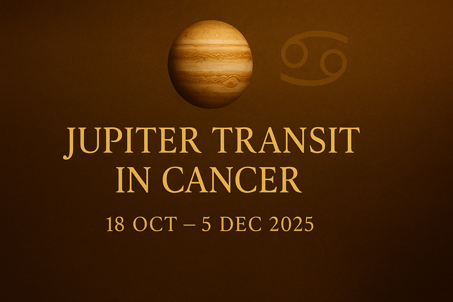 Jupiter Transit in Cancer (18 Oct – 5 Dec 2025)