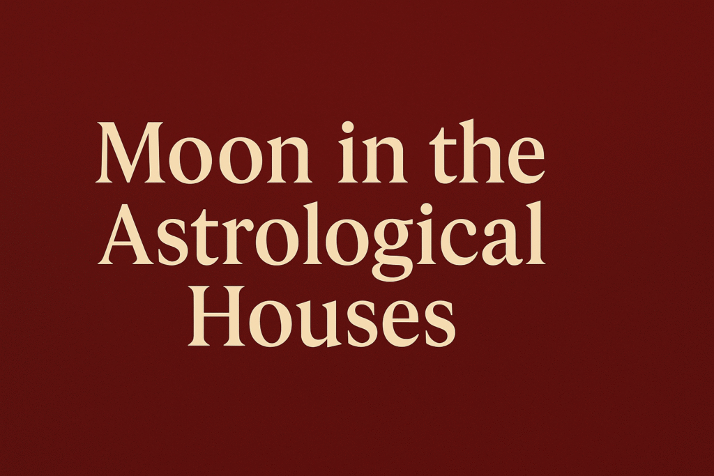 Moon in 12 Houses in Astrology – How Your Mind and Emotions Shape Your Life