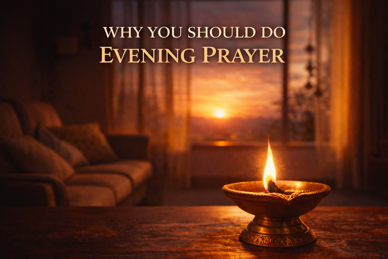 Why You Should Do Evening Prayer – The Vastu Logic Behind This Ancient Practice